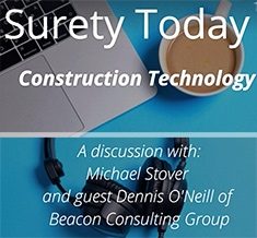 Dennis O'Neill Is Featured Speaker on  "Surety Today" Podcast Focusing on Construction Technology Thumb